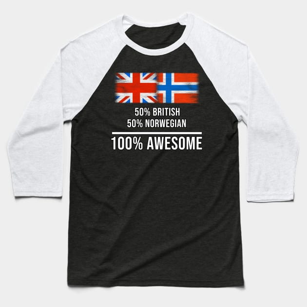 50% British 50% Norwegian 100% Awesome - Gift for Norwegian Heritage From Norway Baseball T-Shirt by Country Flags